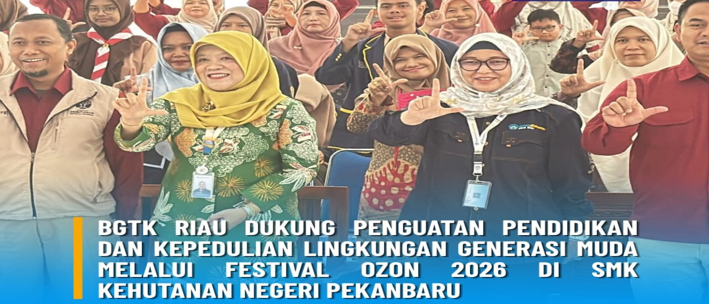 BGTK Riau Dukung Penguatan Pendidikan dan Kepedulian Lingkungan melalui Festival Ozon 2026