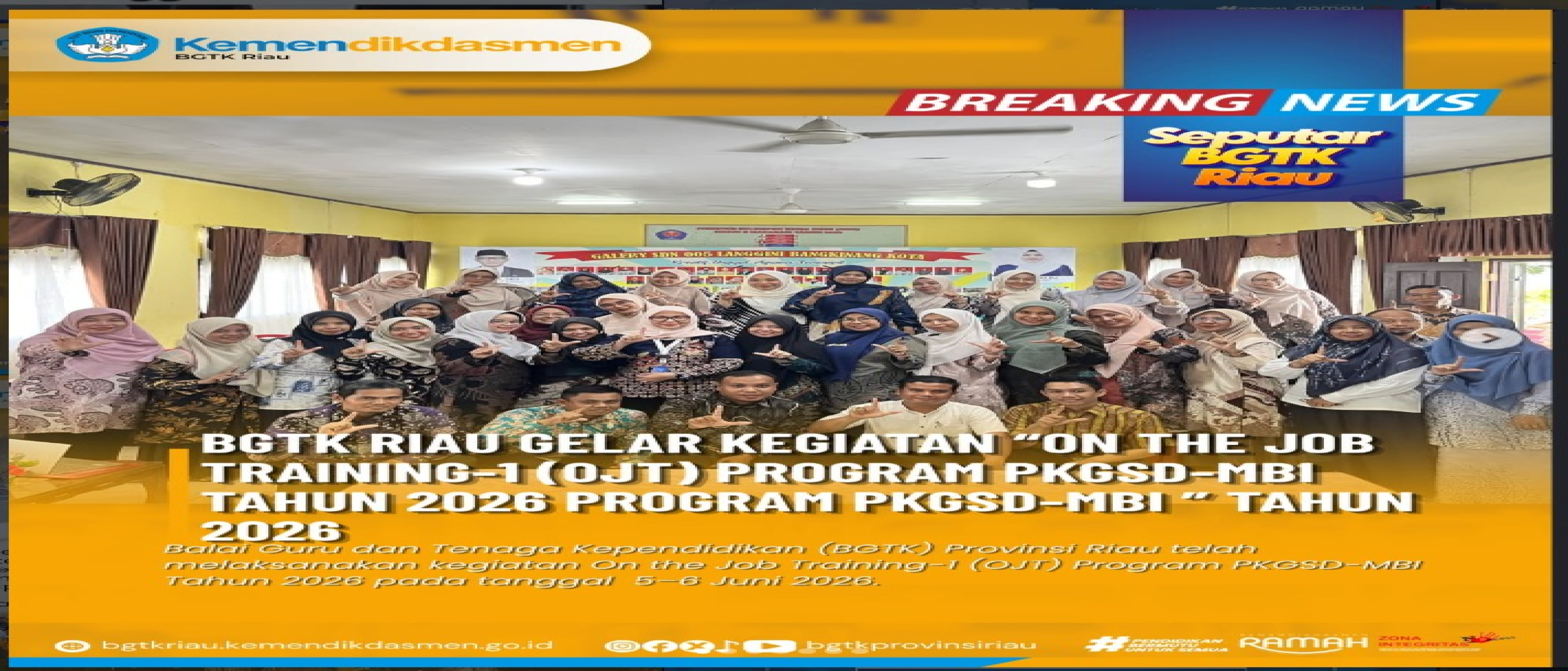 BGTK Riau Laksanakan OJT-1 Program PKGSD-MBI Tahun 2026 di 10 Kabupaten/Kota