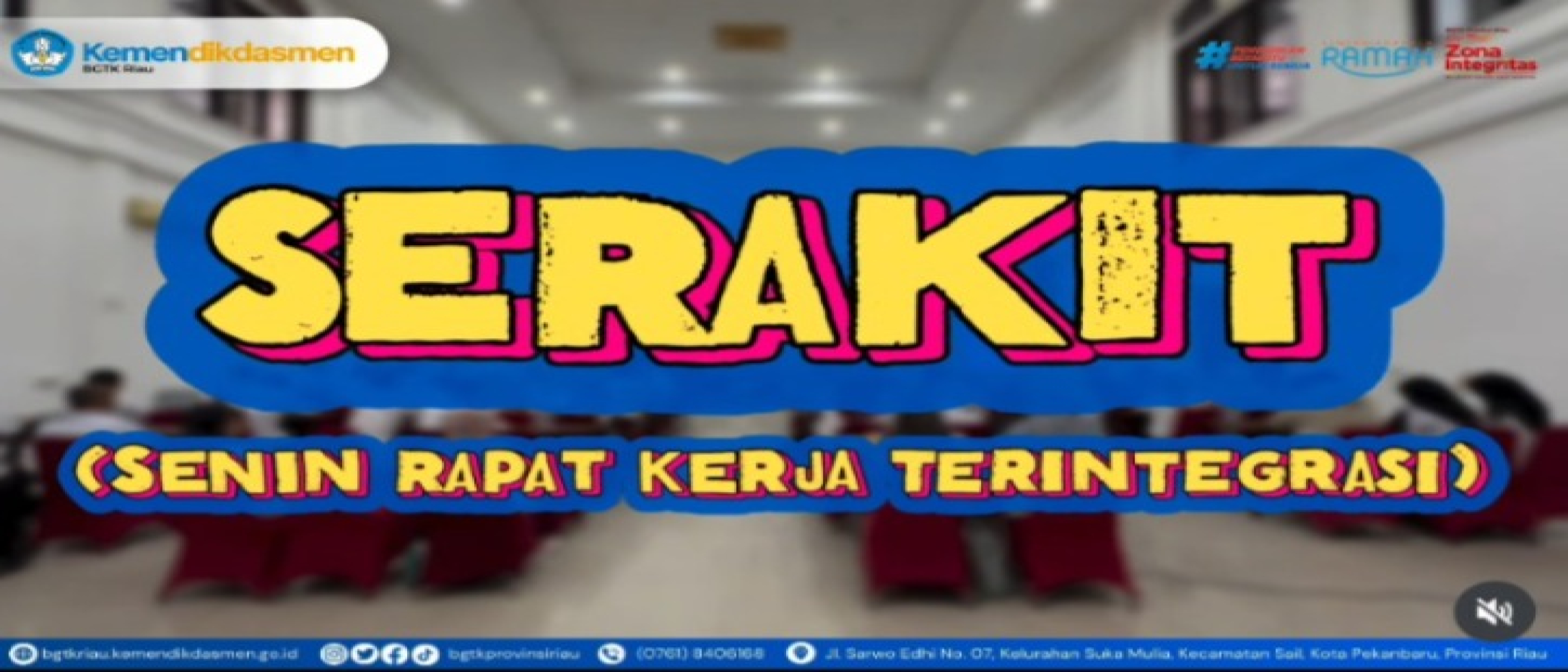 SERAKIT BGTK Riau Perkuat Kekompakan dan Sinergi Tim Kerja